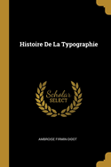 Histoire de La Typographie