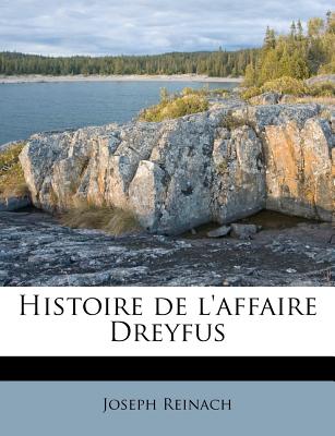 Histoire de L'Affaire Dreyfus - Reinach, Joseph