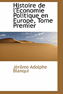 Histoire de L'Economie Politique En Europe, Tome Premier