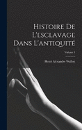 Histoire de l'esclavage dans l'antiquit; Volume 1