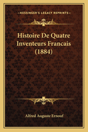 Histoire De Quatre Inventeurs Francais (1884)