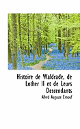 Histoire de Waldrade, de Lother II Et de Leurs Descendants