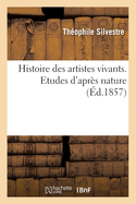 Histoire Des Artistes Vivants. Etudes d'Aprs Nature