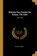 Histoire Des Comtes de Poitou, 778-1204: 1126-1204