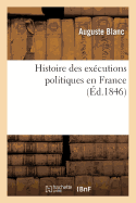 Histoire Des Ex?cutions Politiques En France