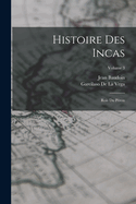 Histoire Des Incas: Rois Du P?rou; Volume 3