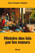 Histoire Des Lois Par Les Moeurs