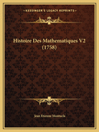 Histoire Des Mathematiques V2 (1758)