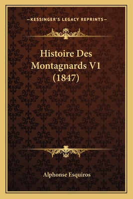 Histoire Des Montagnards V1 (1847) - Esquiros, Alphonse