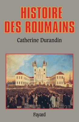 Histoire des Roumains - Durandin-C