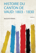 Histoire Du Canton De Vaud: 1803 - 1830