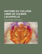 Histoire Du College Libre de Colmar-LaChapelle