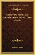 Histoire Du Mont Saint-Michel Comme Prison D'Etat (1849)