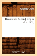 Histoire Du Second Empire (?d.1861)
