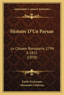 Histoire D'Un Paysan: Le Citoyen Bonaparte, 1794 A 1815 (1870)