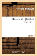 Histoire Et Litt?rature. Volume 3