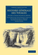 Histoire gnrale des voyages par Dumont D'Urville, D'Orbigny, Eyris et A. Jacobs