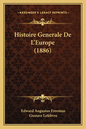 Histoire Generale De L'Europe (1886)