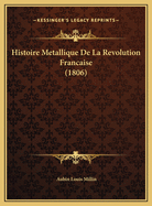 Histoire Metallique de La Revolution Francaise (1806)