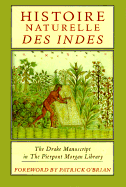 Histoire Naturelle Des Indes: The Drake Manuscript in the Pierpont Morgan Library