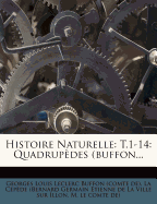 Histoire Naturelle: T.1-14: Quadrupedes (Buffon...