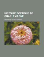 Histoire Poetique de Charlemagne