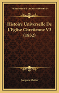 Histoire Universelle de L'Eglise Chretienne V3 (1832)