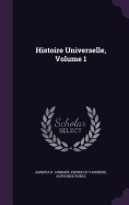 Histoire Universelle, Volume 1