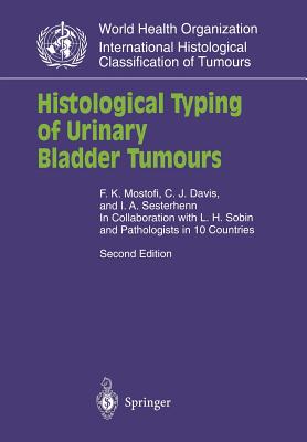 Histological Typing of Urinary Bladder Tumours - Sobin, L H, and Mostofi, F K, and Davis, C J Jr