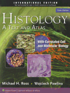 Histology: A Text and Atlas: With Correlated Cell and Molecular Biology