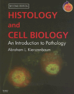 Histology and Cell Biology: An Introduction to Pathology: With Student Consult Online Access - Kierszenbaum, Abraham L