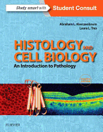 Histology and Cell Biology: An Introduction to Pathology - Kierszenbaum, Abraham L, and Tres, Laura
