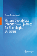 Histone Deacetylase Inhibitors -- Epidrugs for Neurological Disorders