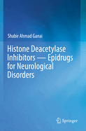 Histone Deacetylase Inhibitors -- Epidrugs for Neurological Disorders