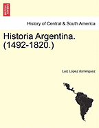 Historia Argentina. (1492-1820.)