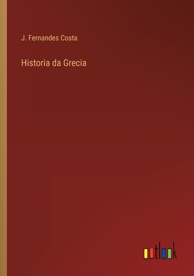 Historia Da Grecia - Costa, J Fernandes