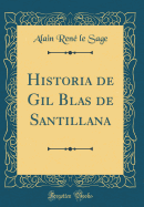 Historia de Gil Blas de Santillana (Classic Reprint)