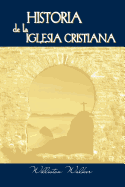 Historia de La Iglesia Cristiana (Spanish: A History of the Christian Church)