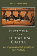 Historia de la Literatura Griega: Los or?genes del m?todo geneal?gico en F. Nietzsche