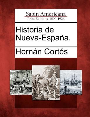 Historia de Nueva-Espa A. - Corts, Hernando