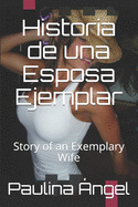 Historia de una Esposa Ejemplar: Story of an Exemplary Wife