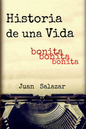 Historia de una Vida: Bonita, bonita, bonita