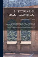 Historia del Gran Tamorlan,: E Itinerario y Enarracion del Viage, y Relacion de La Embajada Que Ruy Gonzalez de Clavijo Le Hizo Por Mandado del Muy Poderoso Senor Rey Don Henrique El Tercero de Castilla: Y Un Breve Discurso Fecho Por Gonzalo Argote de