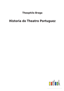 Historia do Theatro Portuguez