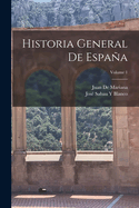 Historia General de Espaa; Volume 1
