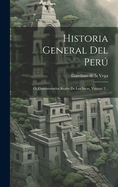 Historia General Del Per: , Commentarios Reales De Los Incas, Volume 2...