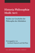 Historia Philosophiae Medii Aevi: Studien Zur Geschichte Der Philosophie Des Mittelalters. Festschrift Fur Kurt Flasch Zu Seinem 60. Geburtstag. 2 Bander
