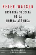 Historia Secreta de la Bomba Atmica: Cmo Se Lleg a Construir Un Arma Que No Se Necesitaba / Fallout