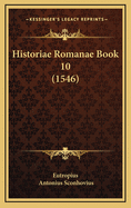 Historiae Romanae Book 10 (1546)