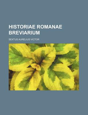 Historiae Romanae Breviarium - Victor, Sextus Aurelius